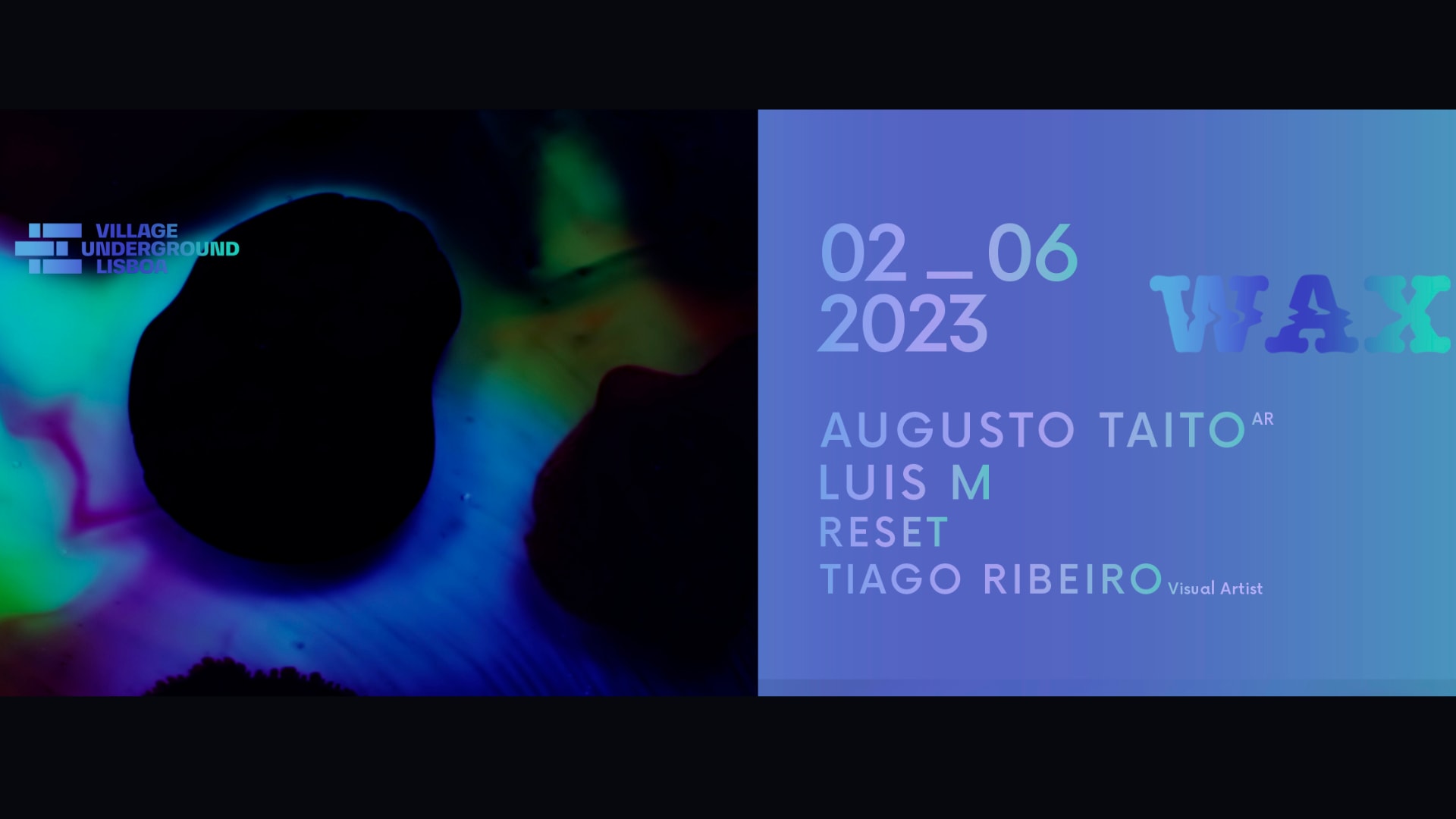 Wax : Augusto Taito X Luis M X Reset X Tiago Ribeiro
