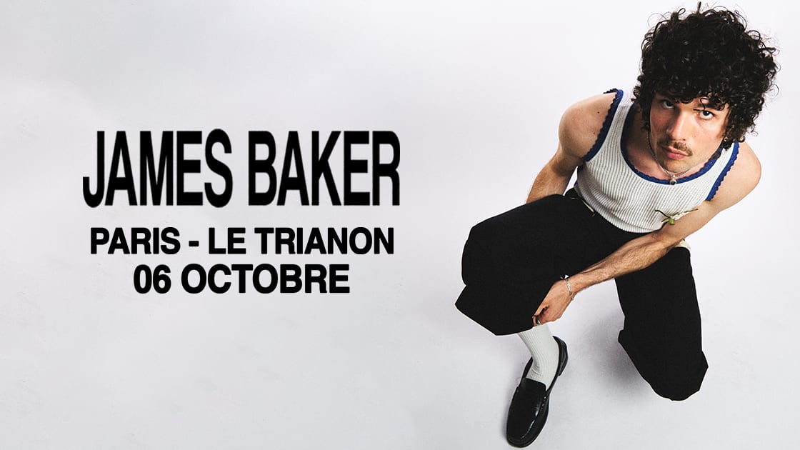 James Baker + Rallye - Le Trianon - 6 Octobre 2026