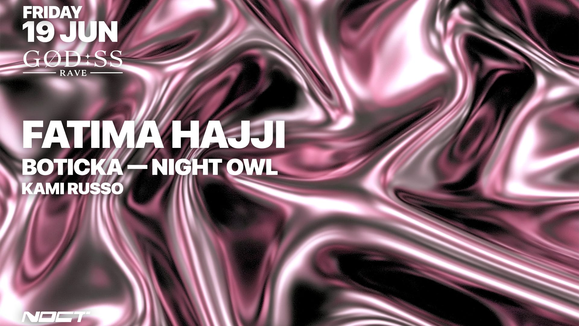 Gød:Ss Rave : Fatima Hajji, Boticka, Night Owl, Kami Russo