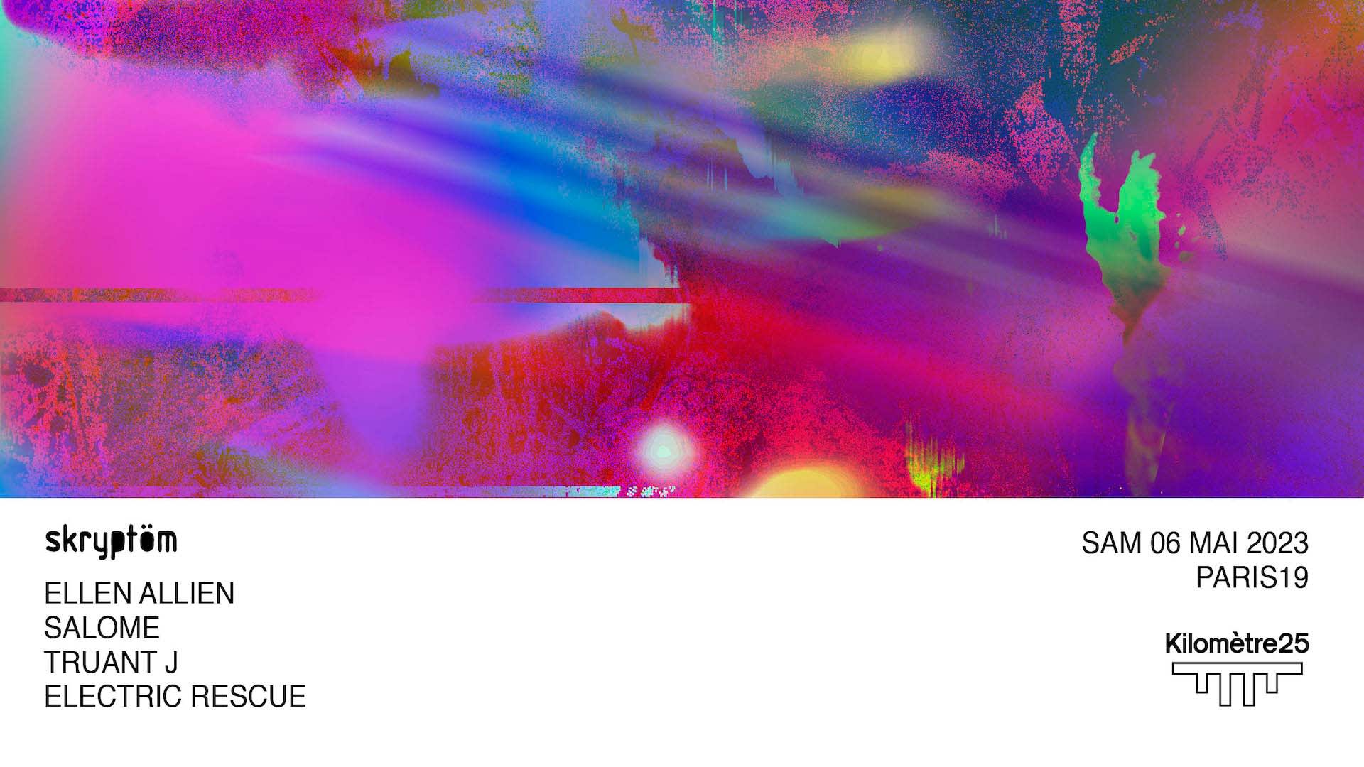 Skryptöm X Km25: Ellen Allien, Salome, Truant J & More