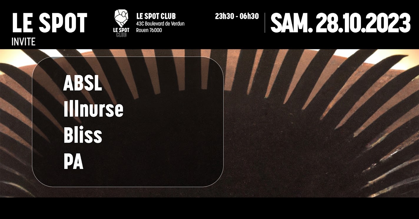 Le Spot Invite : Absl/ Illnurse / Bliss / Pa