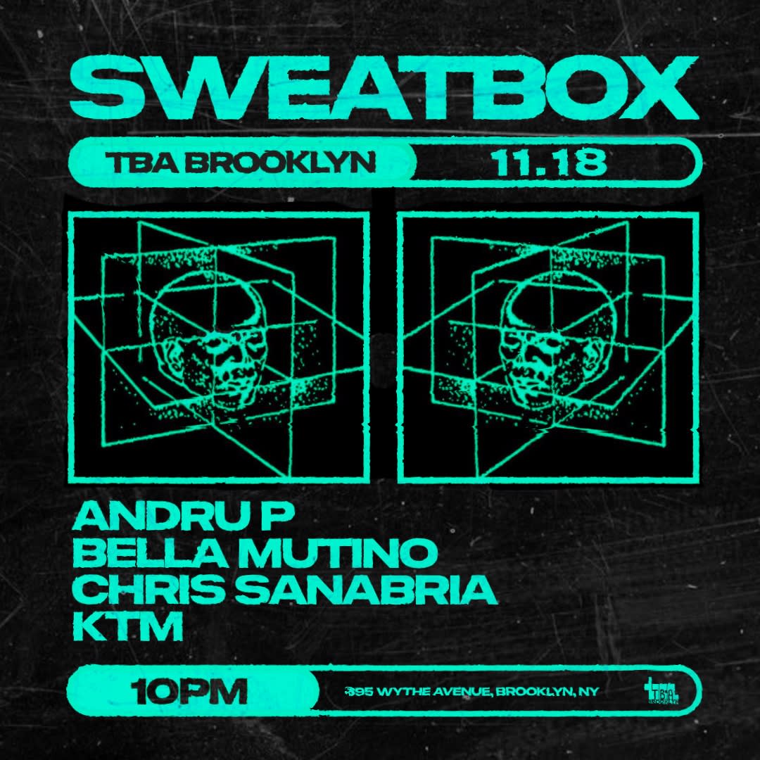 Sweatbox: Andru P, Bella Mutino, Chris Sanabria, Ktm