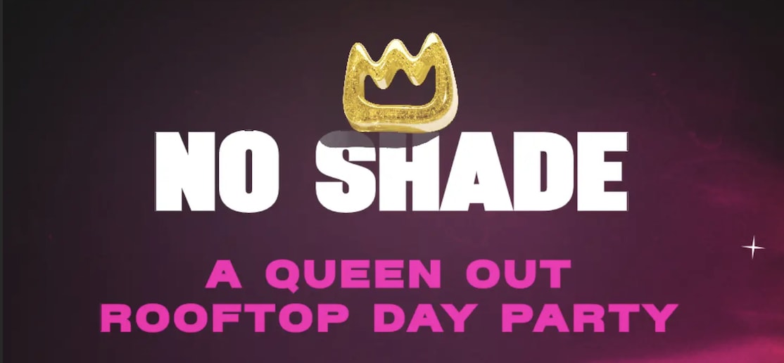No Shade: A Queen Out Rooftop Day Party