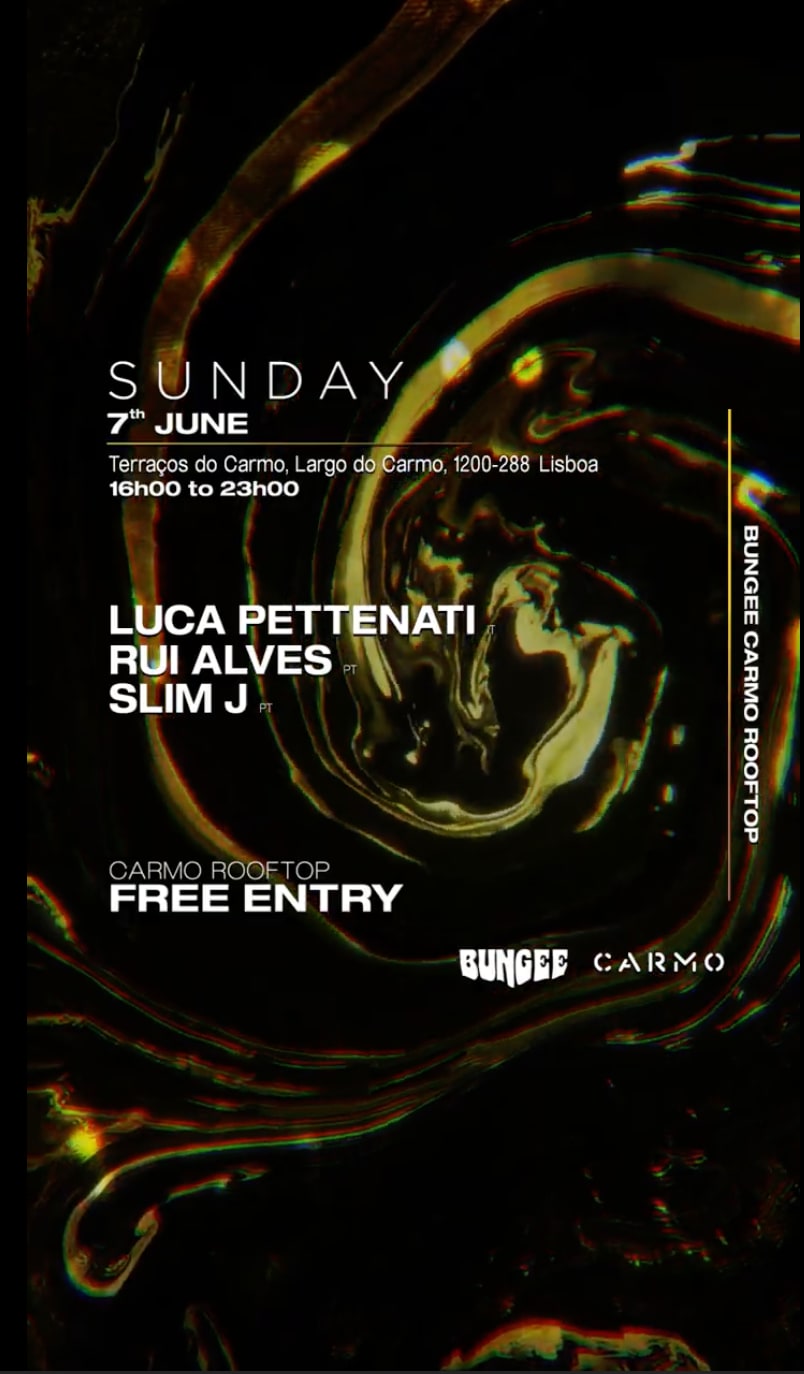 Luca Pettenati ‣ Rui Alves ‣ Slim J | Sunday 7 Jun • Carmo