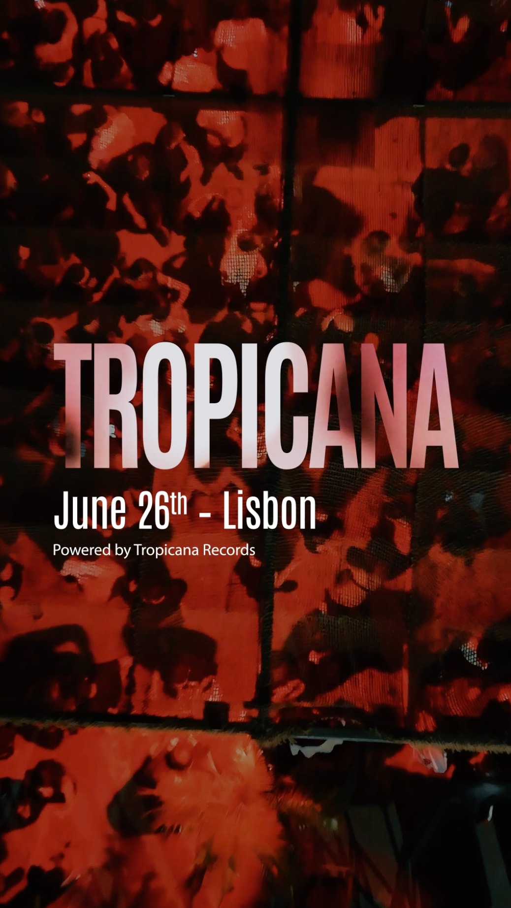 Tropicana Open-Air | June 26 – Lisbon