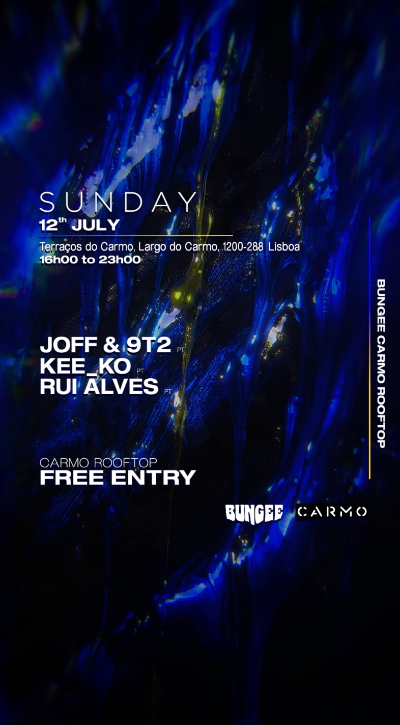 Joff & 9t2 ‣ Rui Alves ‣ Kee_Ko | Sunday 12 Jul • Carmo