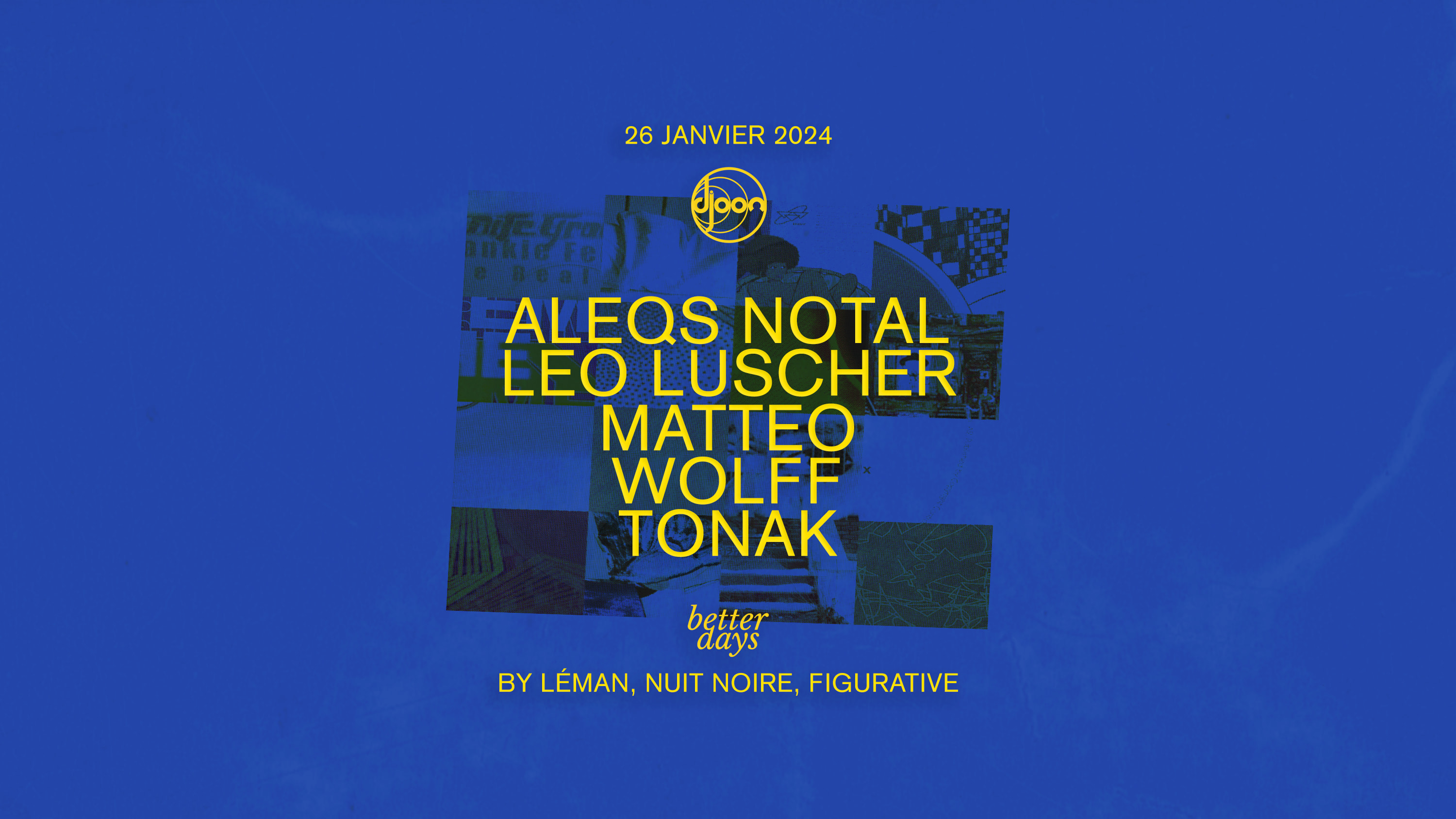 Better Days Invite Aleqs Notal @Djoon