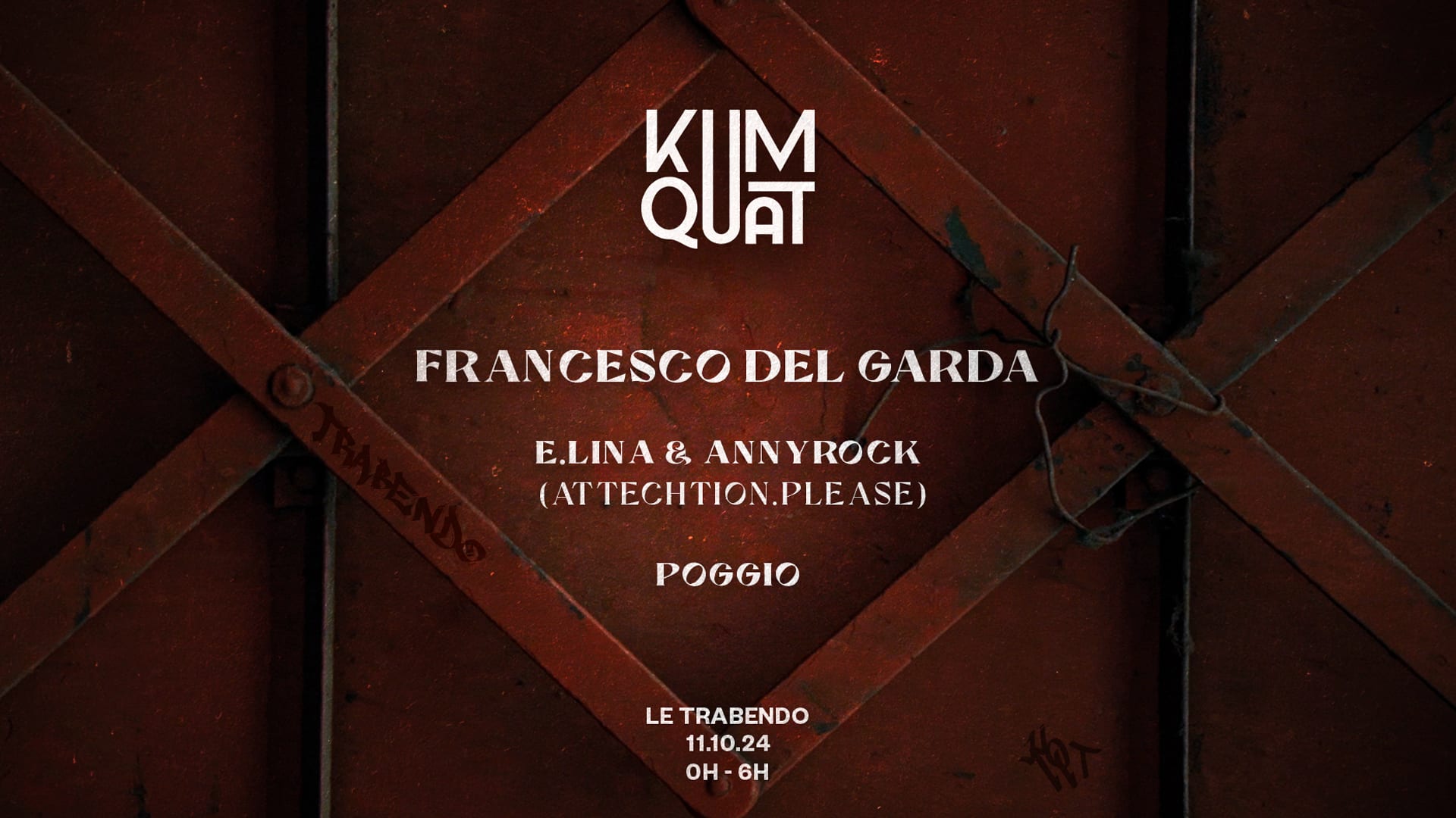 Kumquat W/ Francesco Del Garda, Attechtion.Please & Poggio