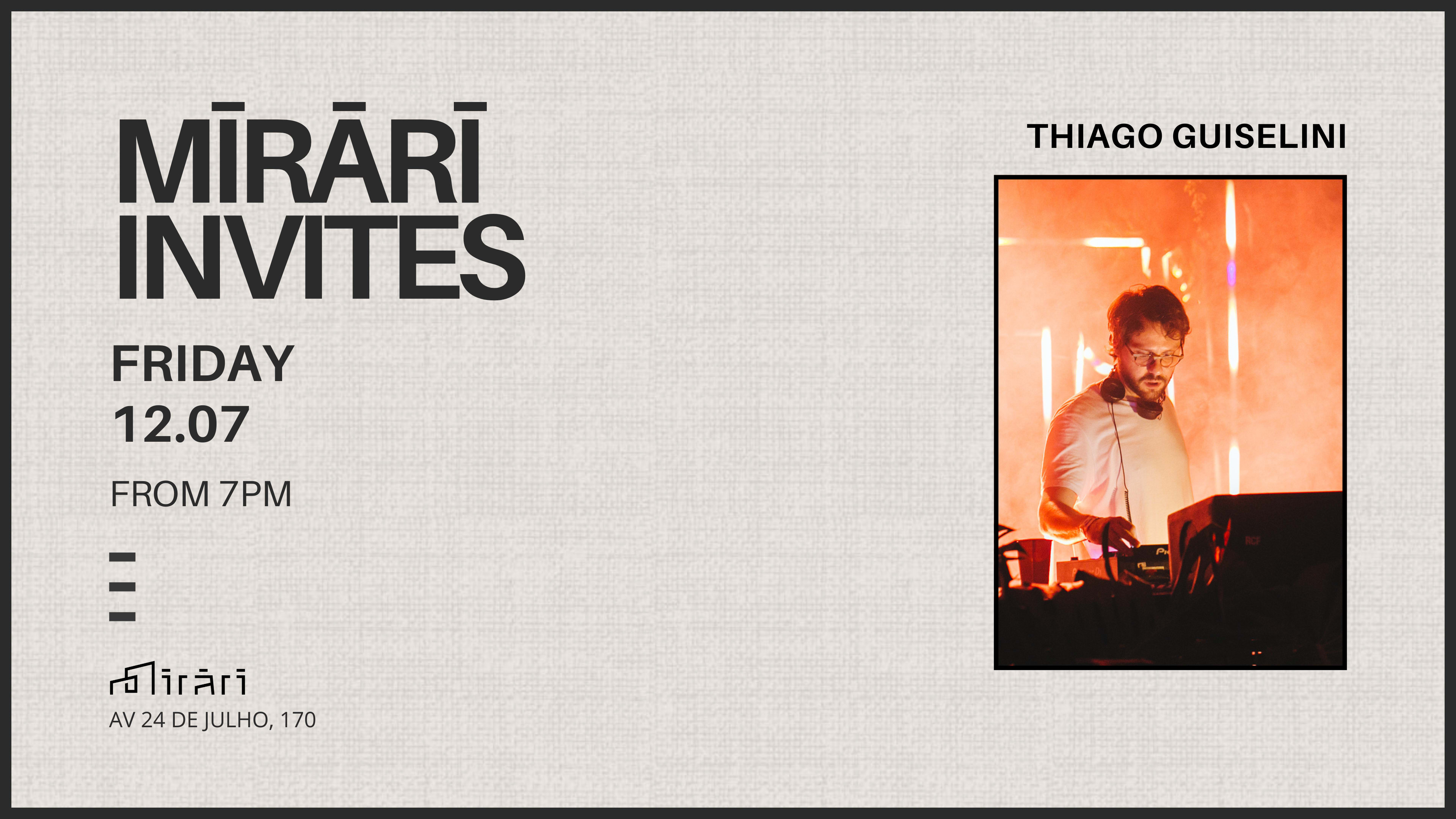 Mirari Invites: Thiago Guiselini | July 12