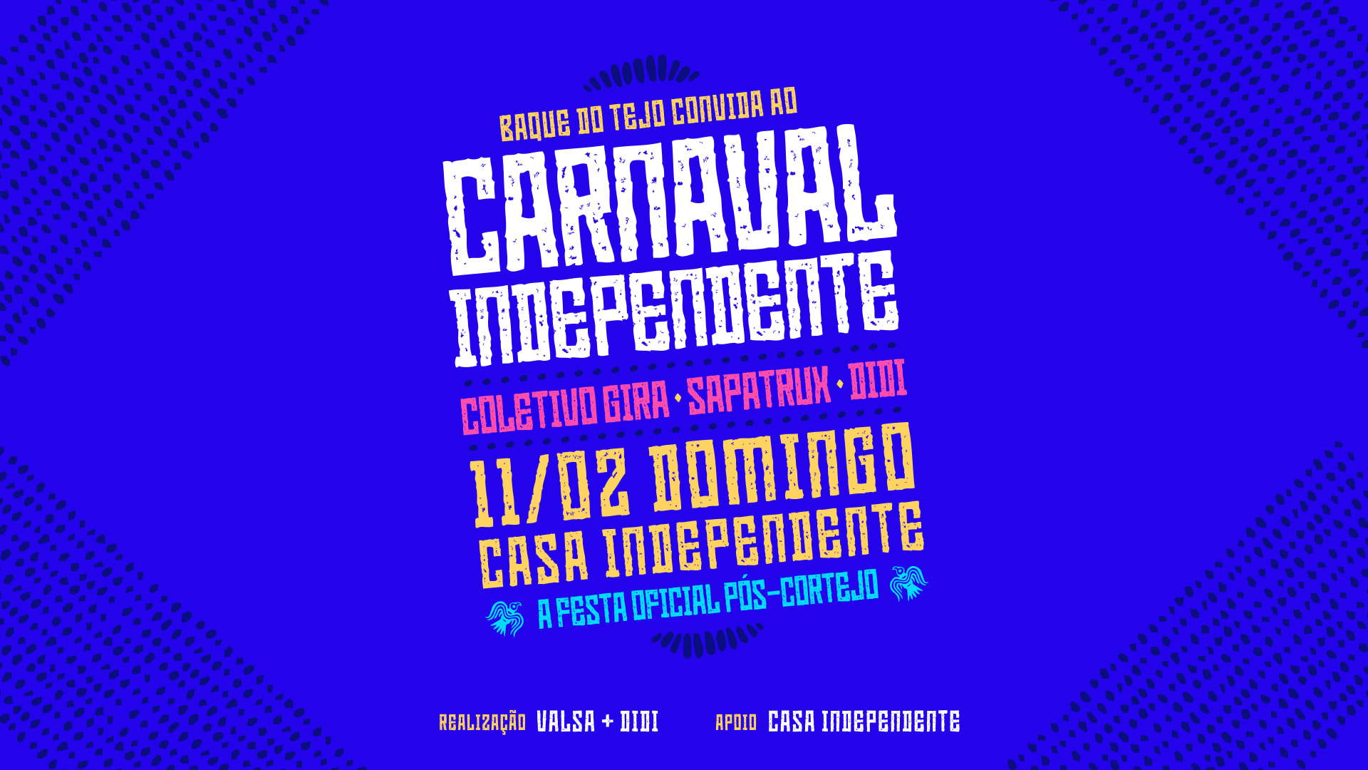 Carnaval Independente - A Festa Oficial Pós - Baque Do Tejo