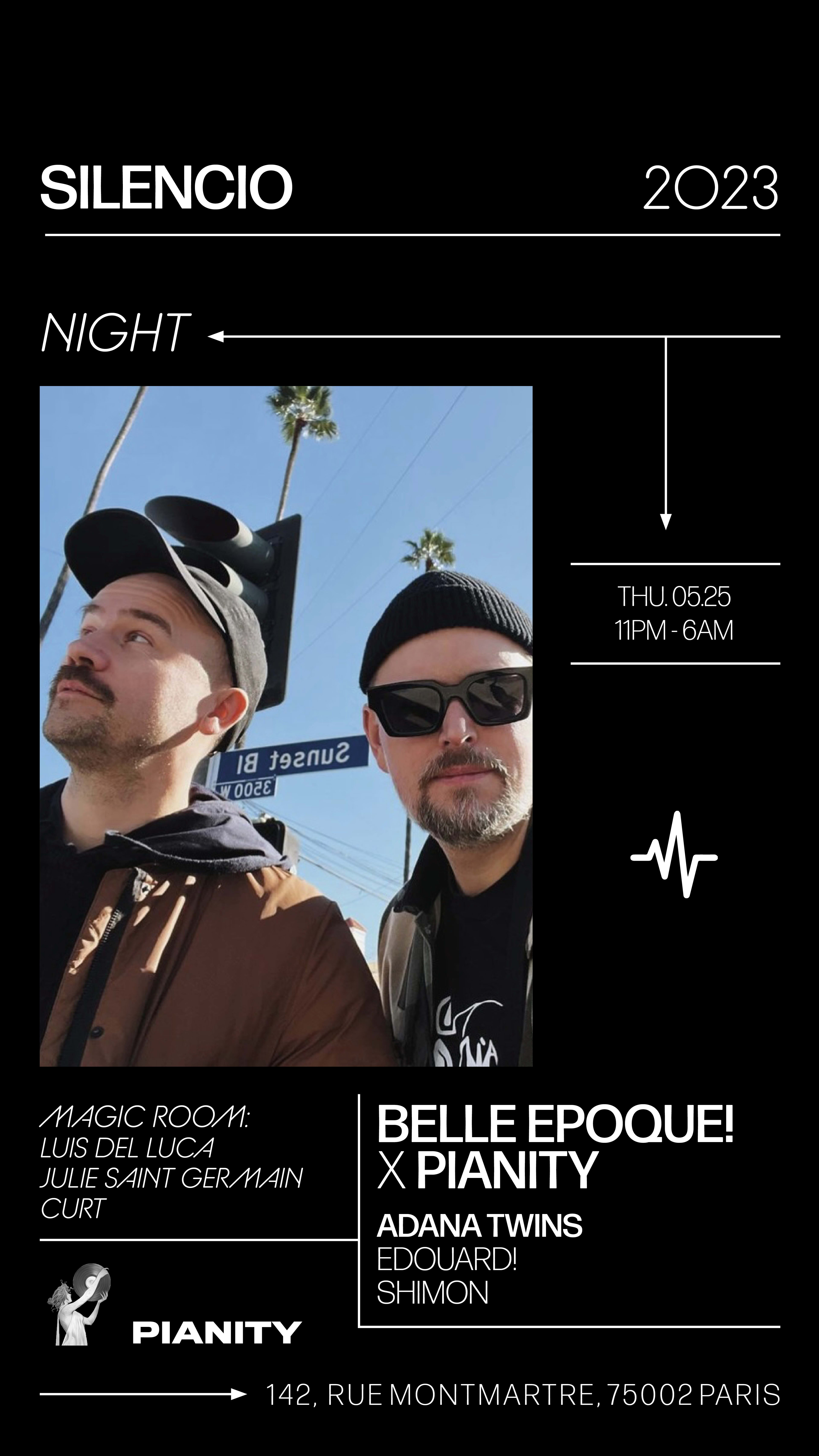 Silencio: Belle Epoque! X Pianity W/ Adana Twins, Edouard!