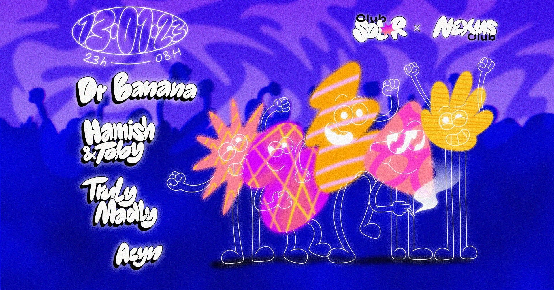 Sol-R Club : Dr Banana, Hamish & Toby, Truly Madly, Acyn