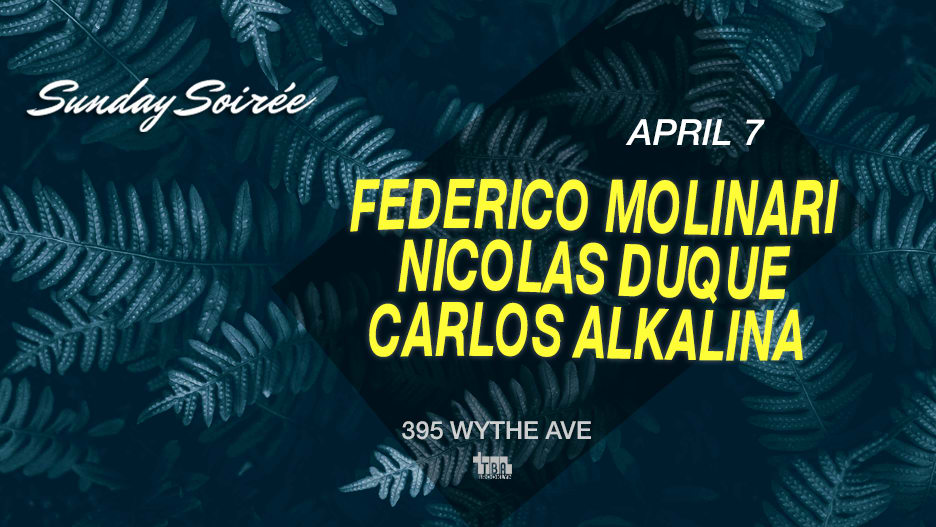 Sunday Soirée: Federico Molinari / Nicolas Duque / Alkalina
