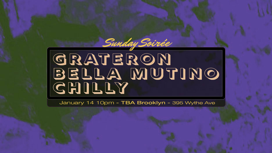 Sunday Soirée: Grateron, Chilly, Bella Mutino