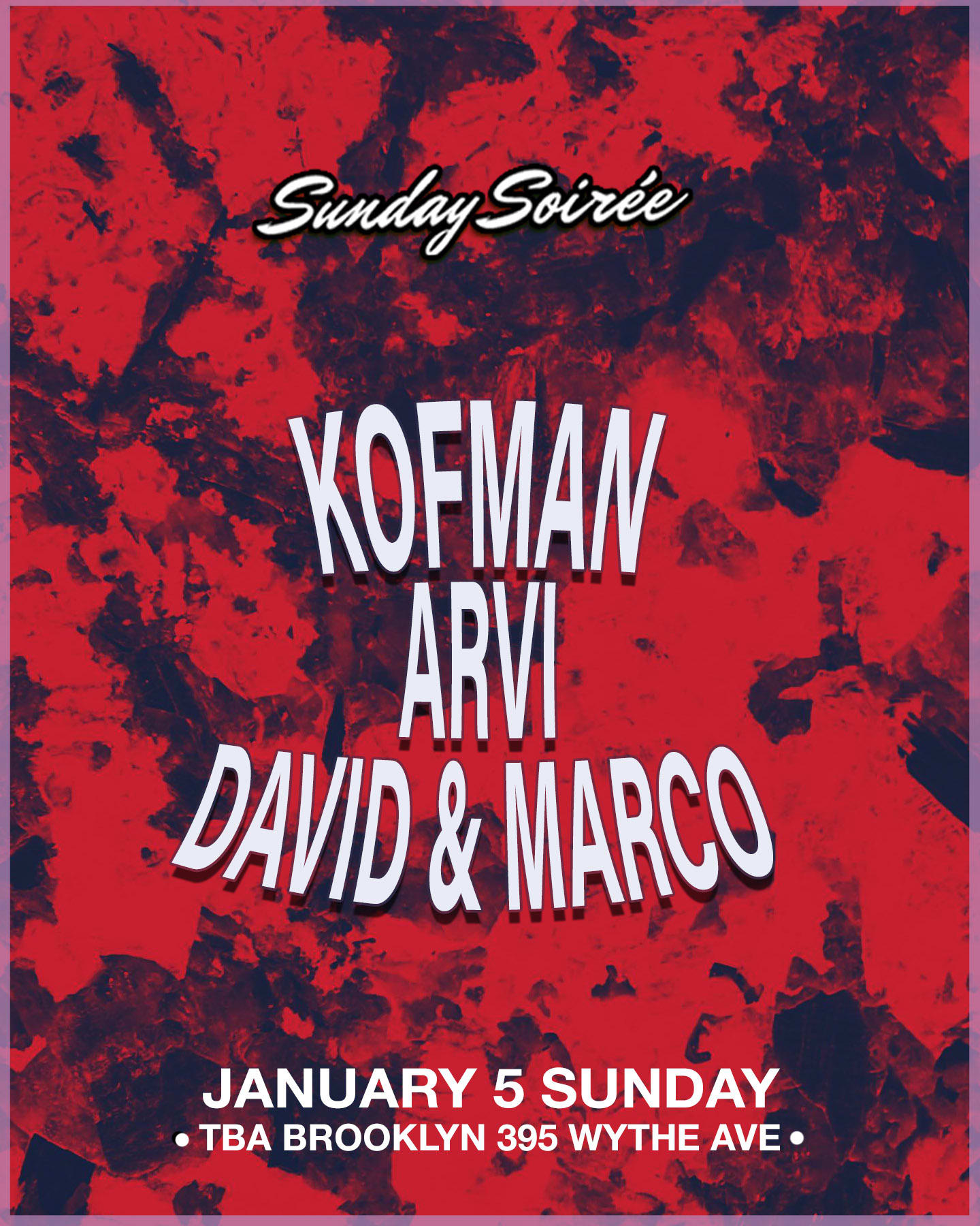 Sunday Soirée: Kofman, Arvi, David+Marco