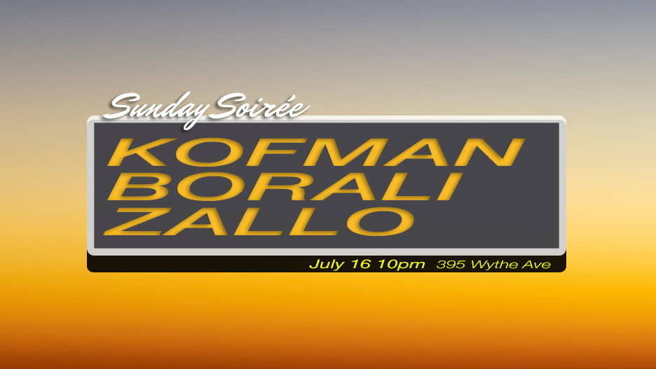 Sunday Soirée: Kofman, Borali, Zallo