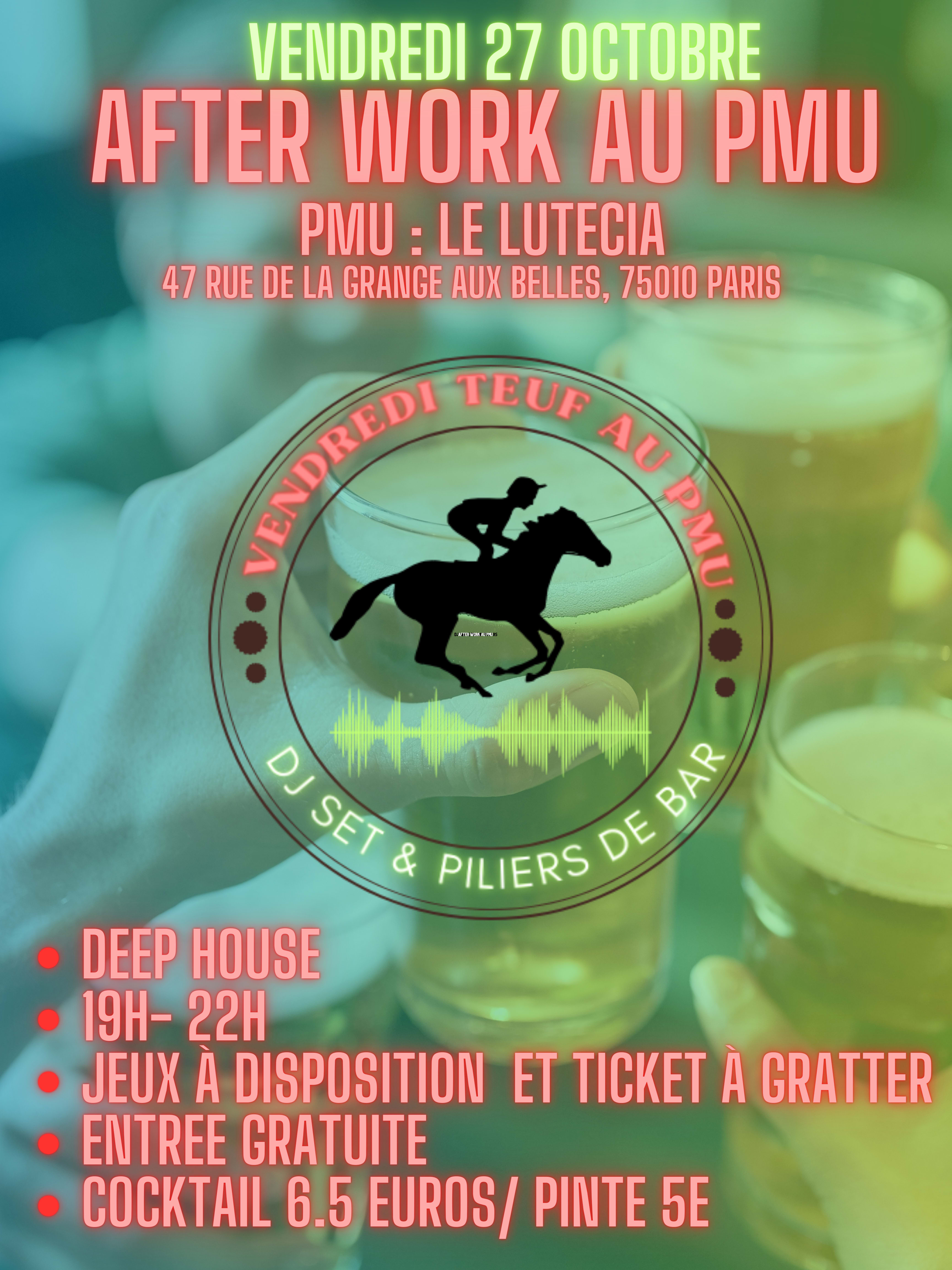 Afterwork (+Teuf)  : Vendredi Teuf Au Pmu /