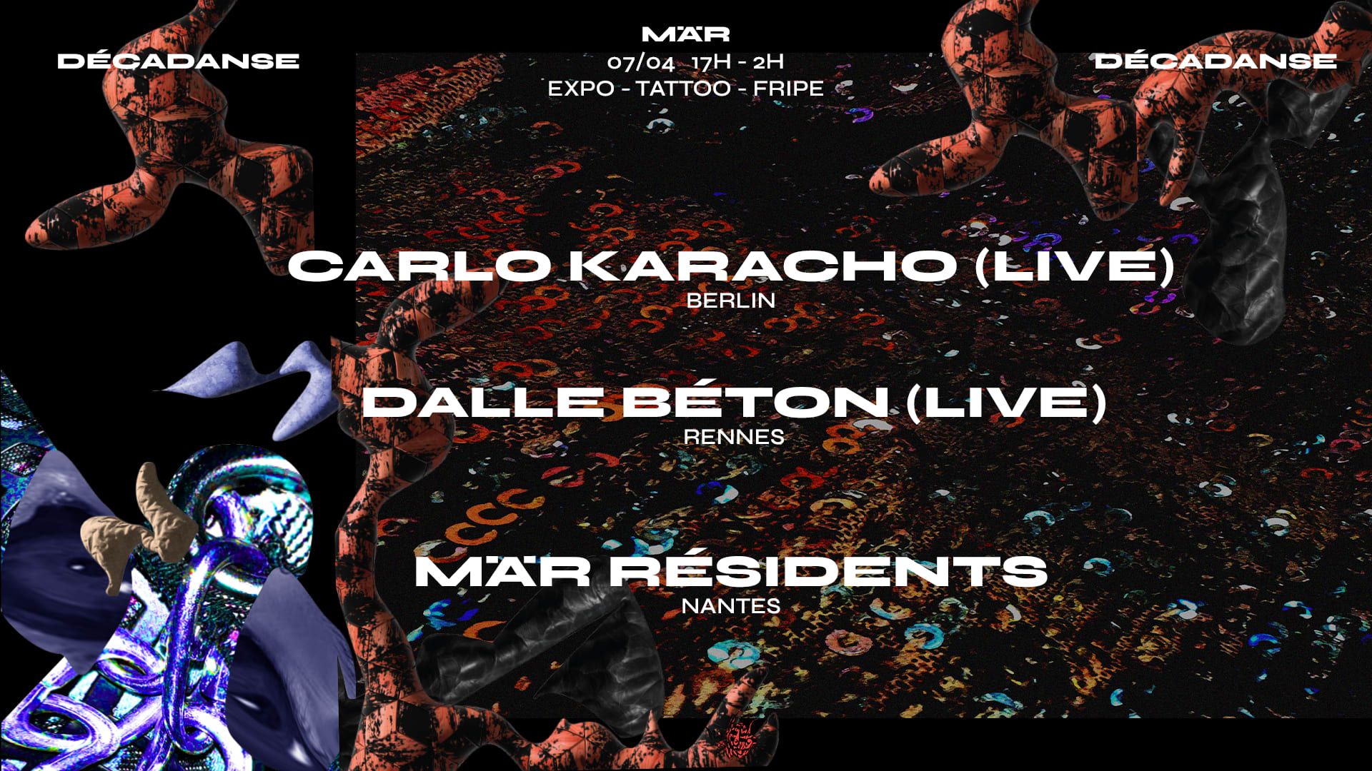 2 Years Of Mär @ Décadanse : Carlo Karacho & Dalle Béton