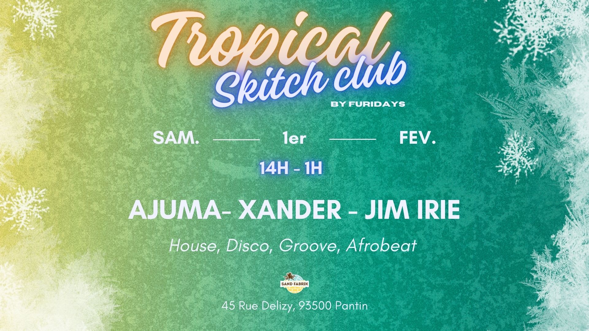 Tropical Skitch Club: Furidays X Sandfabrik