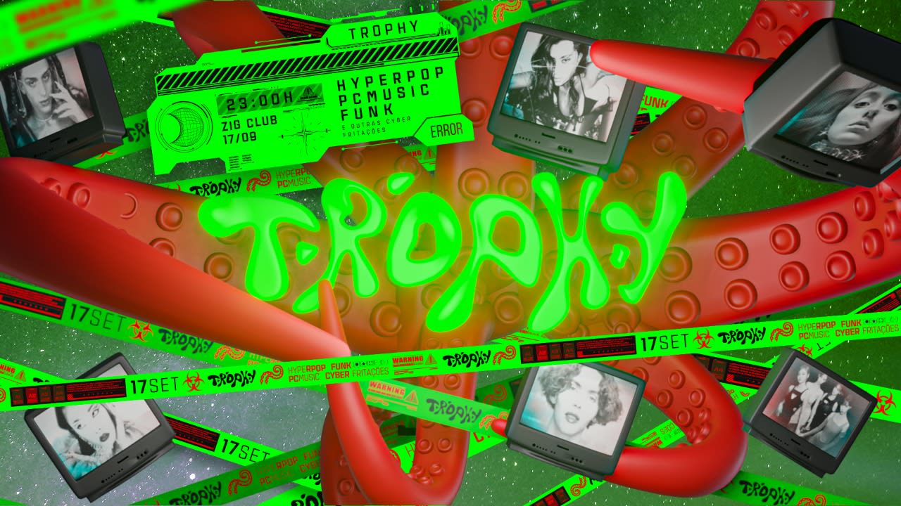 Trophy △ Hyperpop & Outrasfritações No Zigclub △ [17.09]