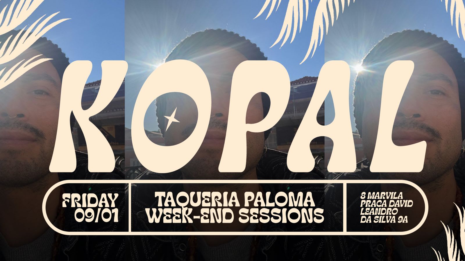 Kopal - Taqueria Paloma Weekend Sessions - Jan 9th