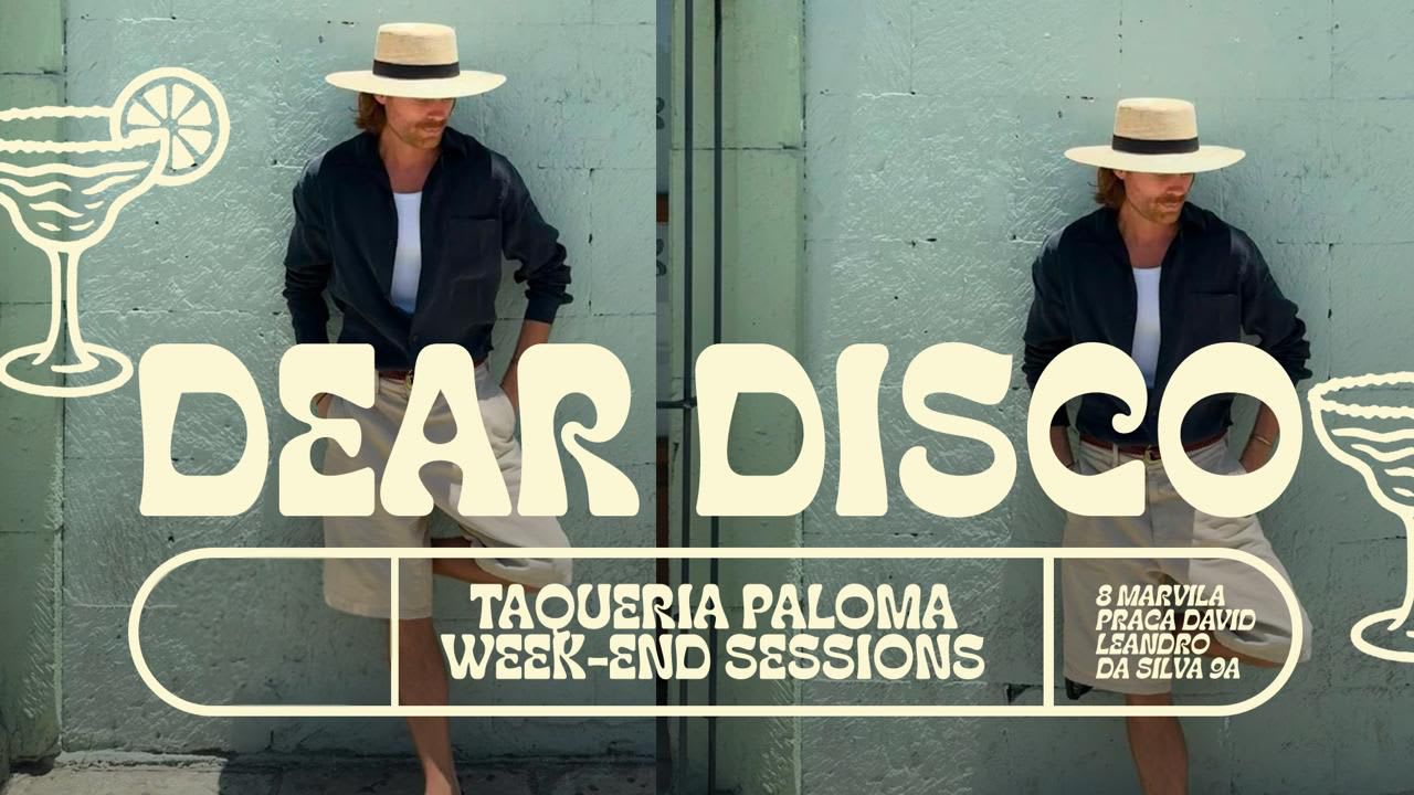 Dear Disco - Taqueria Paloma Weekend Sessions - April 30th