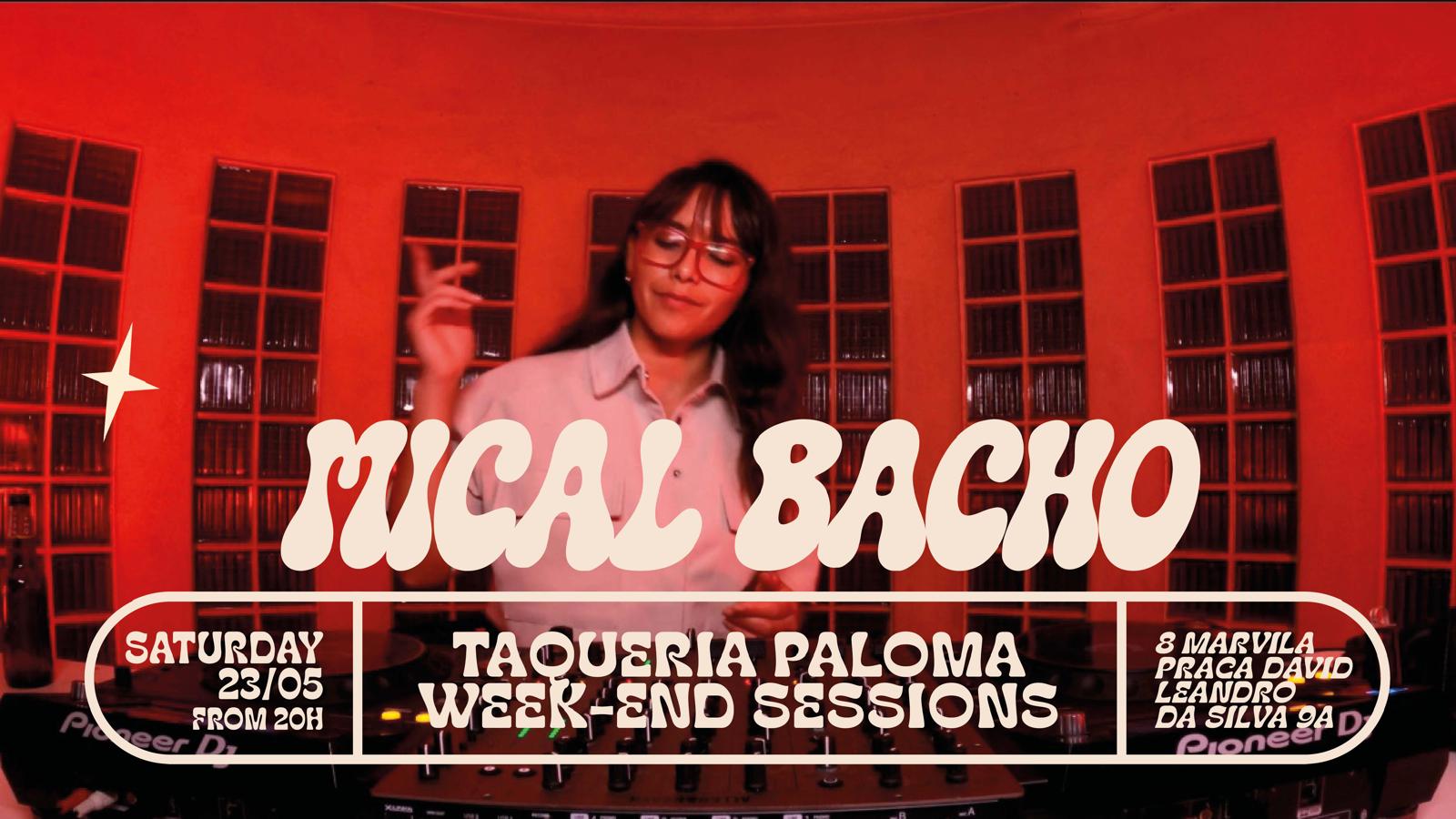Mical Bacho - Taqueria Paloma Weekend Sessions - May 23 Rd