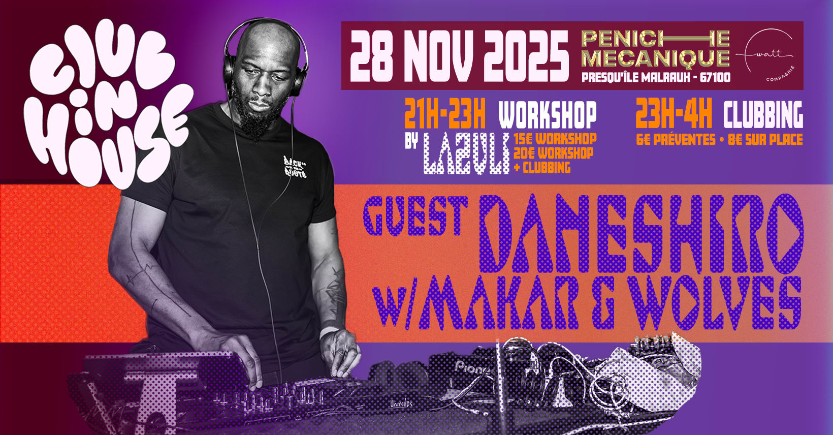 Club In House - Daneshiro - Cie Watt X Peniche Mecanique