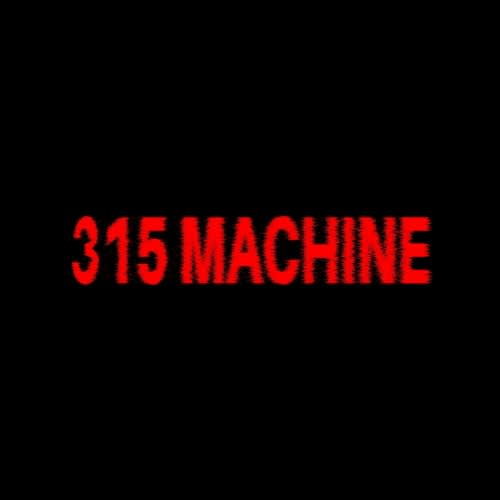 315 Machine