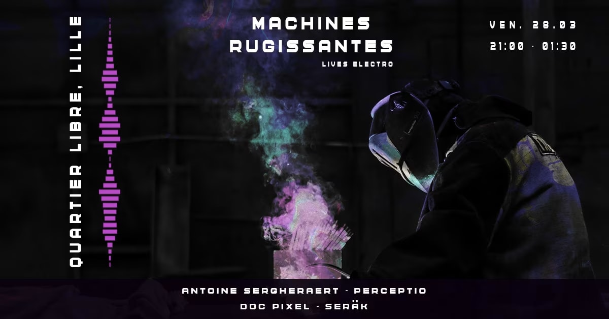 Machines Rugissantes - Quartier Libre, Lille