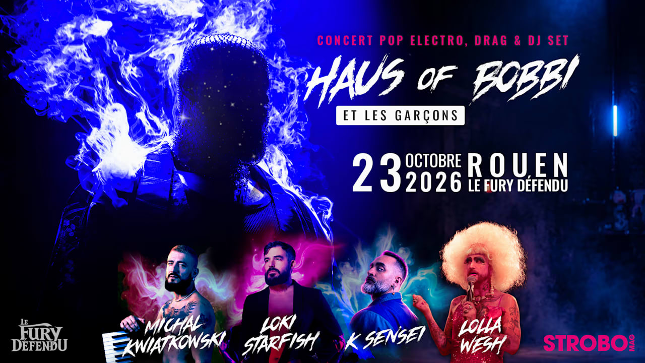 Haus Of Bobbi Et Les Garçons : Michal, Loki Starfish, K Sensei, Lolla Wesh