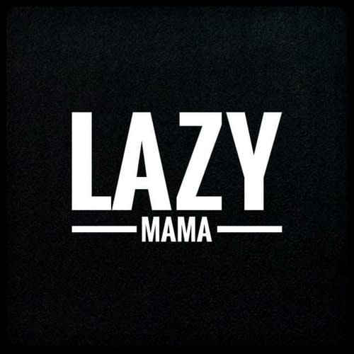 Lazy Mama