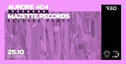 Aurore 404 X Mazette Records Release Party - Red Club