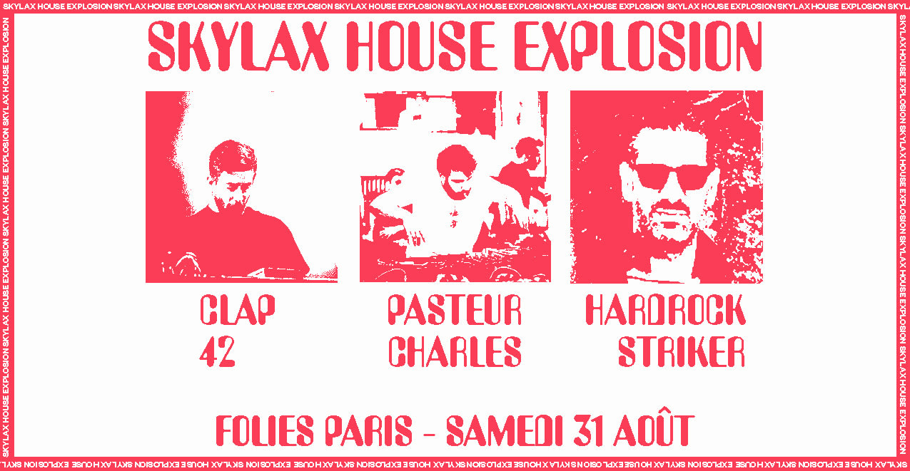 Skylax House Explosion W/ Hardrock Striker, Pasteur Charles, Clap42