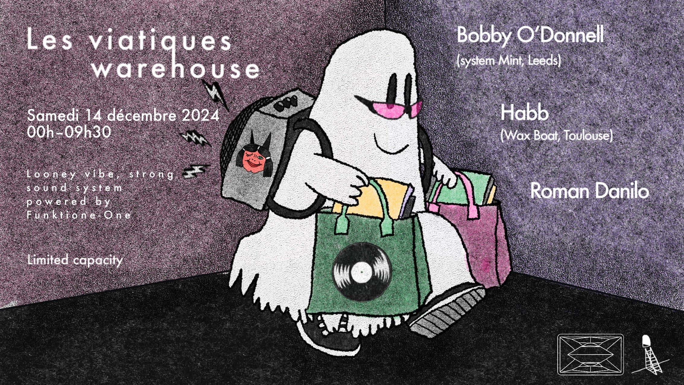 Les Viatiques Warehouse W. Bobby Odonnell + Guests