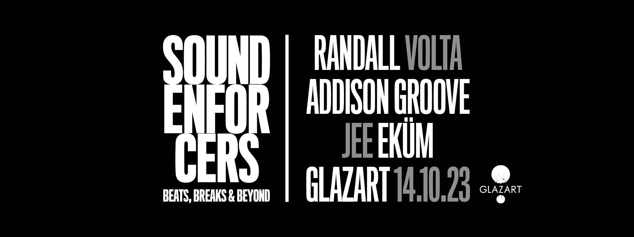 Sound Enforcers : Randall, Volta, Addison Groove, Jee & Ekum