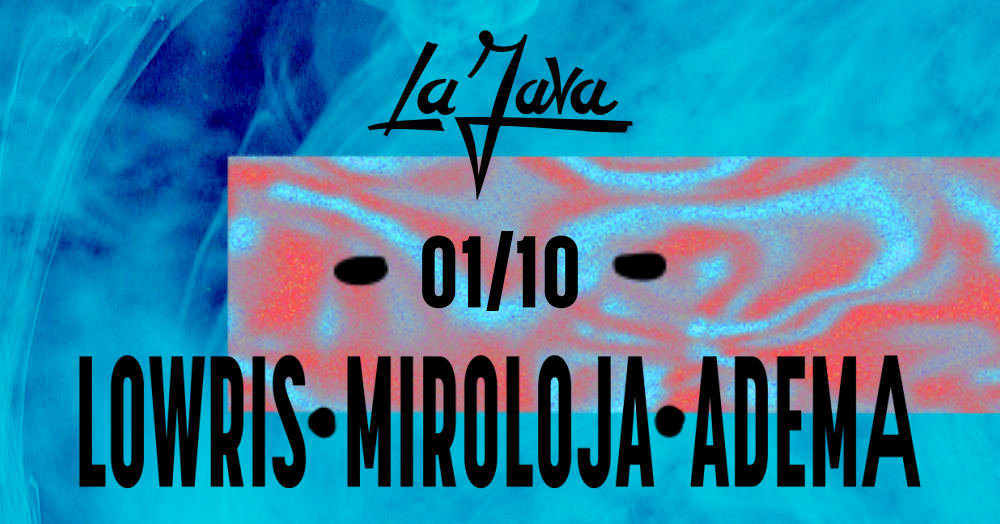 La Java : Lowris / Miroloja / Adema
