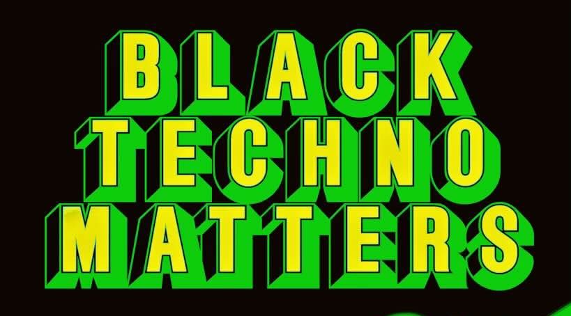 Black Techno Matters 11/30