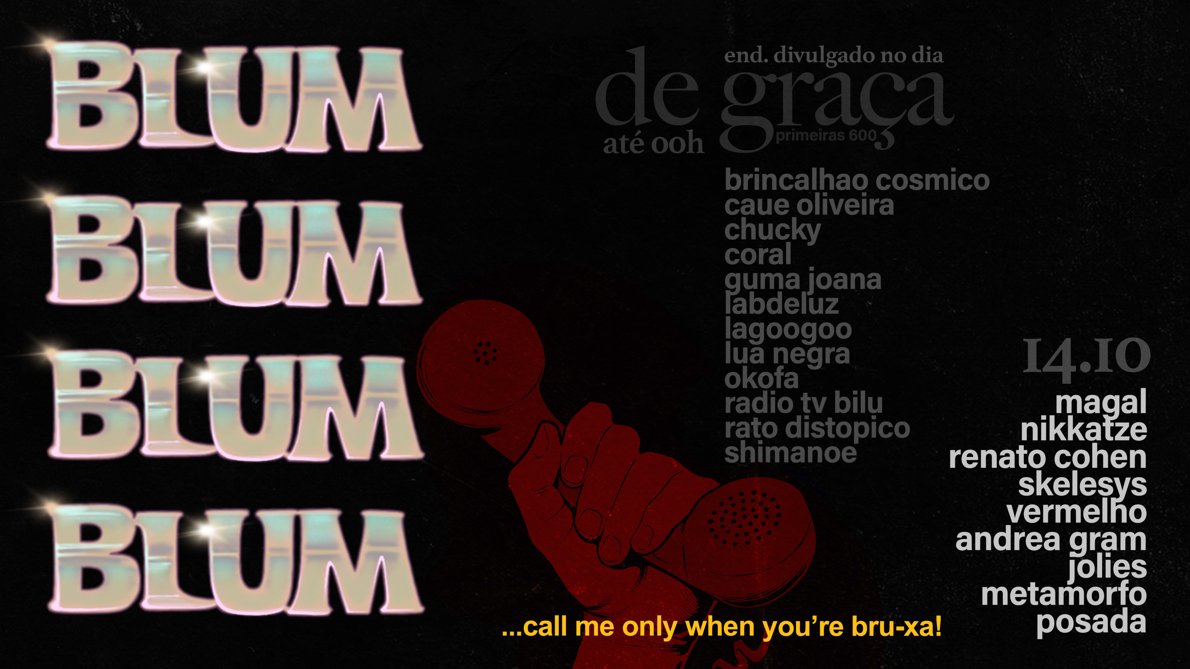 Blum De Graça Até 00h  - Call Me Bru-Xa