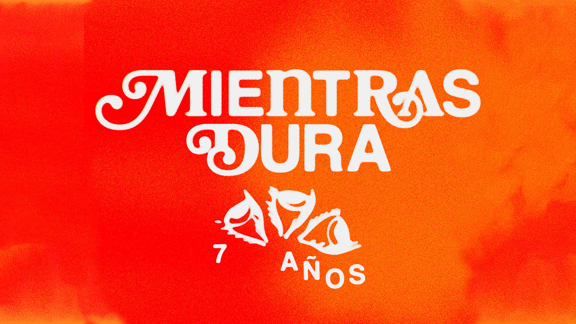 ★ Mientras Dura ★ 7 Años