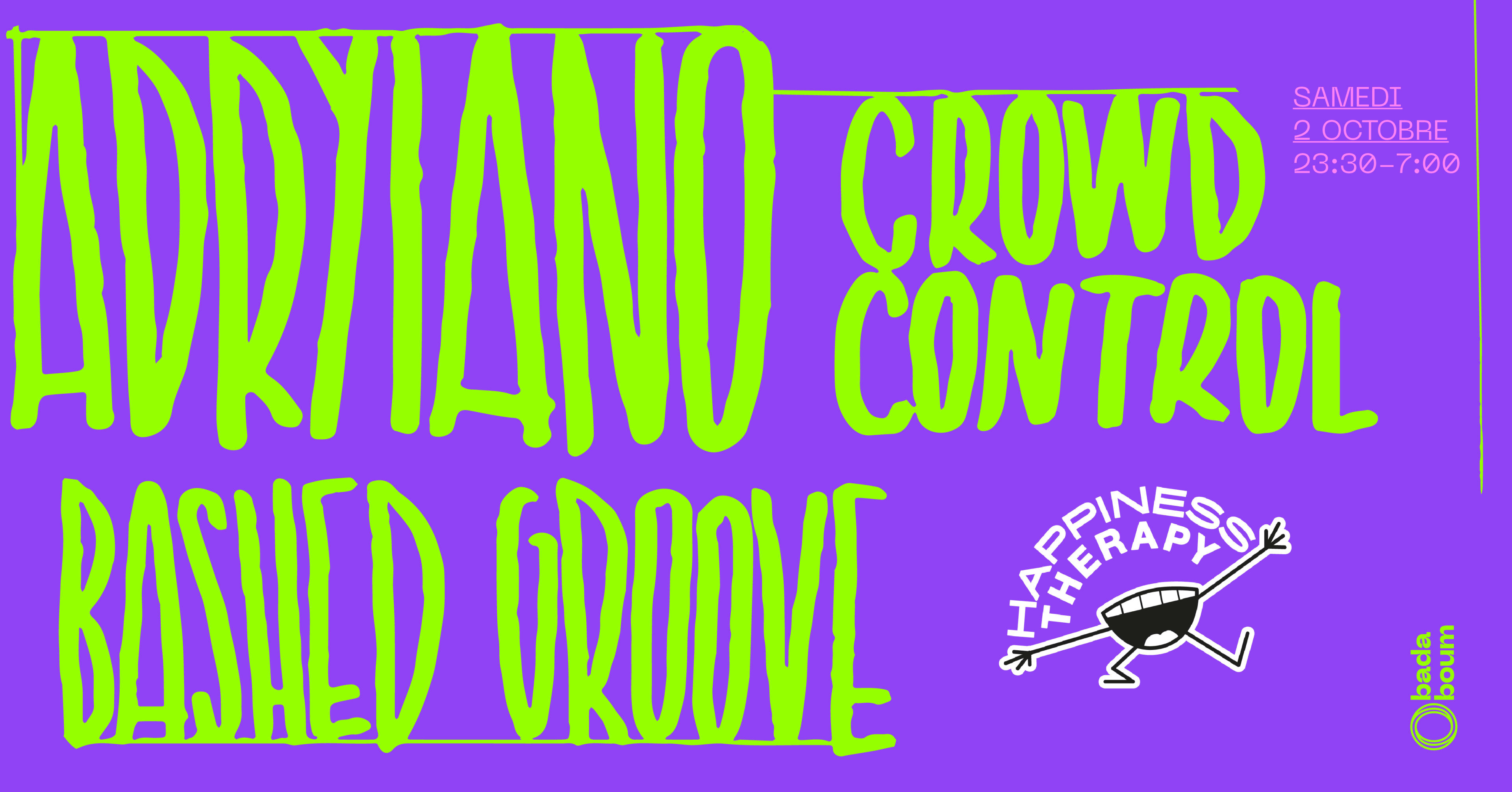 Badaboum X Happiness Therapy : Adryiano, Bashed Groove, Crowd Control