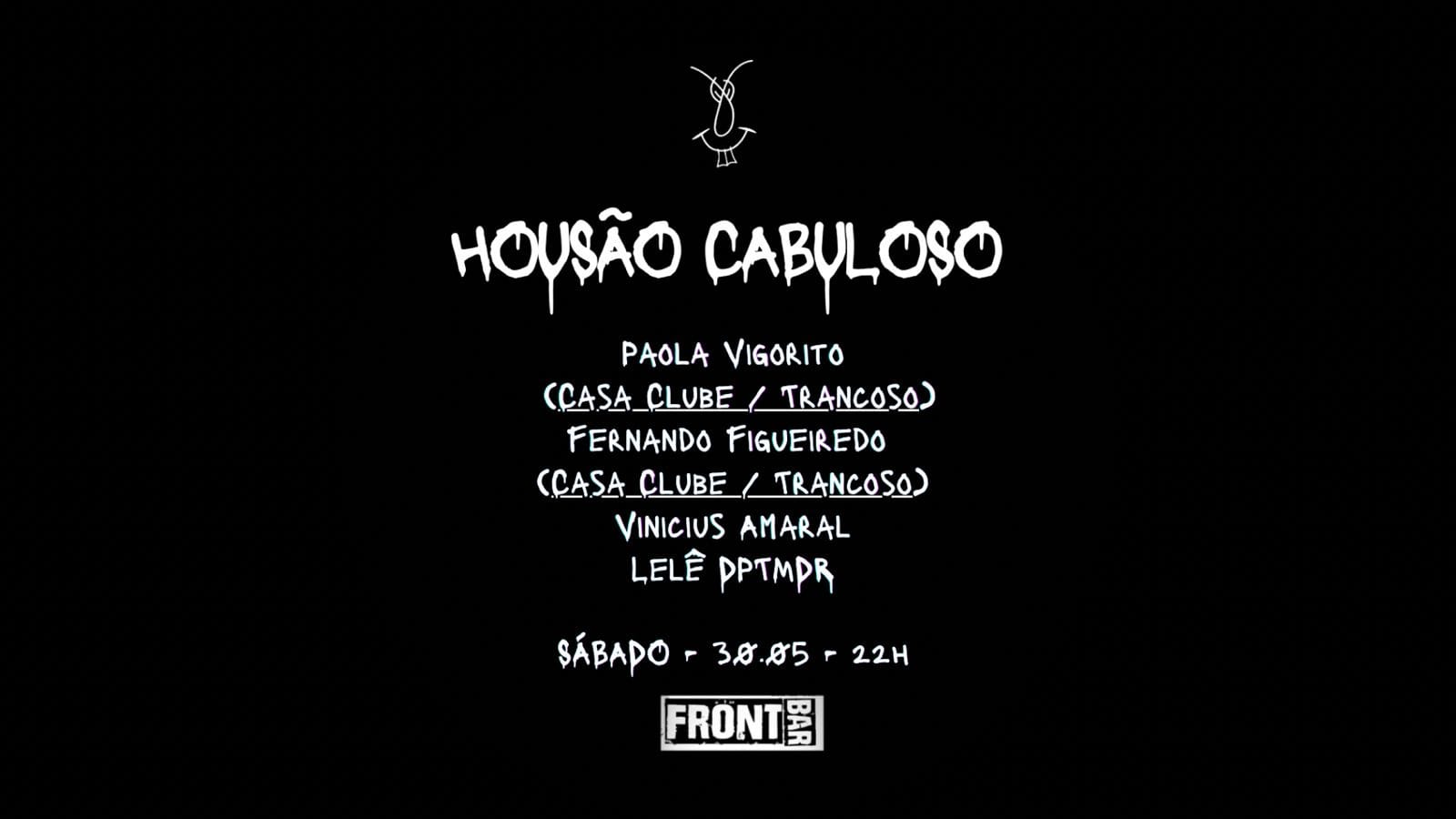 Housão Cabuloso At Front 30/5