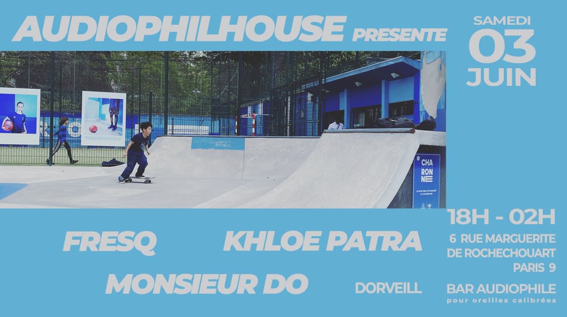 Audiophilhouse Reçoit Khloe Patra, Fresq & Monsieur Do