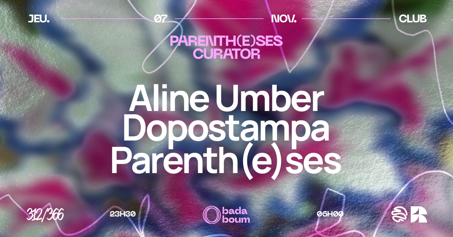 Club — Parenth(E)Ses Curator : Aline Umber (+) Dopostampa