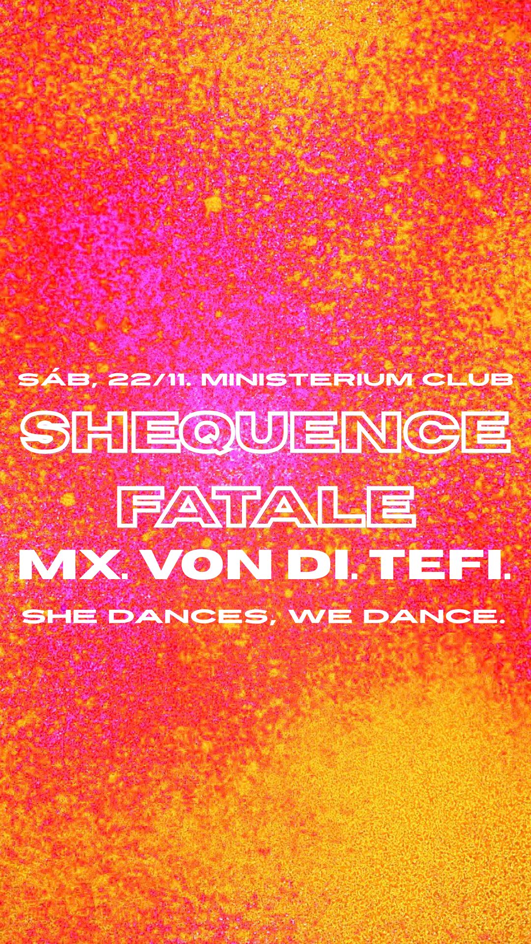 Shequence Fatale W/ Von DI, Tefi & MX