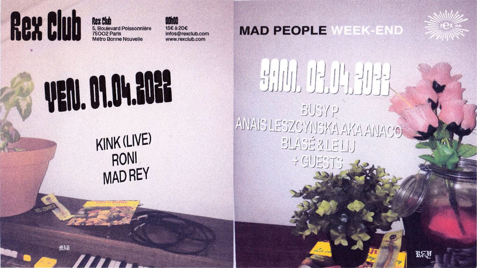 Mad People Week-End : Kink (Live), Busy P, Mad Rey & More 