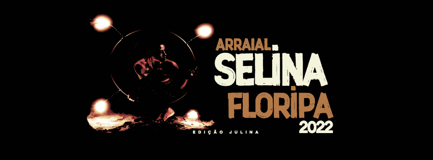 Arraial Selina Floripa Julina
