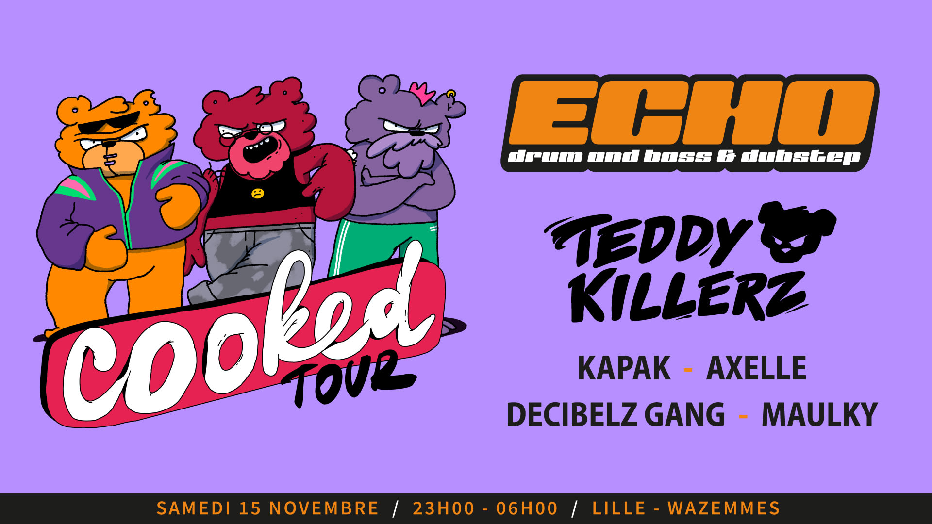 Decibelz Présente Echo W/ Teddy Killerz (Vente Sur Place)