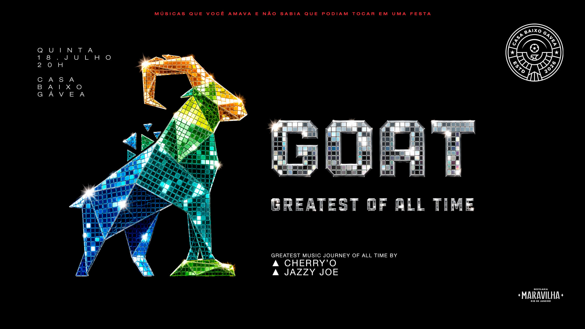 01/08 | G.O.A.T. : Greatest Of All Time | Casa Baixo Gávea