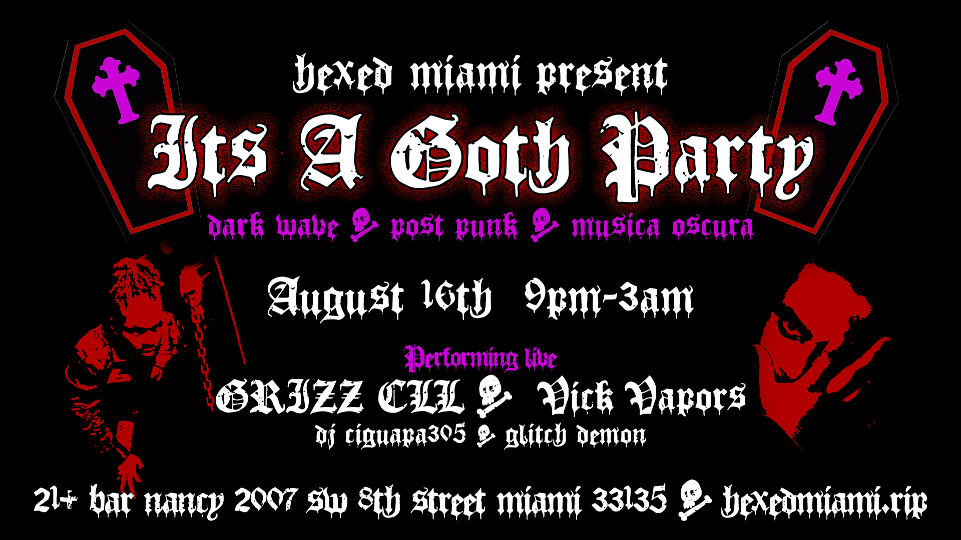 Hexed Miami It's A Goth Party Ft. Grizz Cll + Vick Vapors